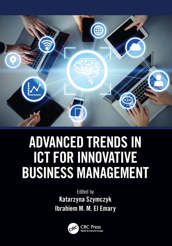 CRC Press - Advanced Trends in ICT for Innovative Business