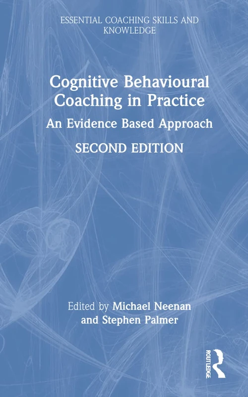 Routledge Cognitive Behavioural Coaching in Practice - 2nd Ed
