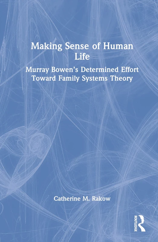 Routledge - Making Sense of Human Life: Bowen Family Systems - Image 1