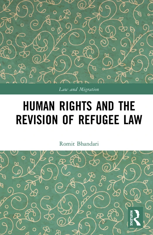 Routledge - Human Rights and The Revision of Refugee Law