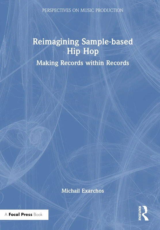 Focal Press - Reimagining Sample-based Hip Hop Book