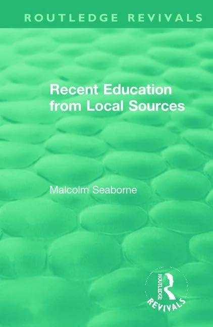 Recent Education from Local Sources (Routledge Revivals)