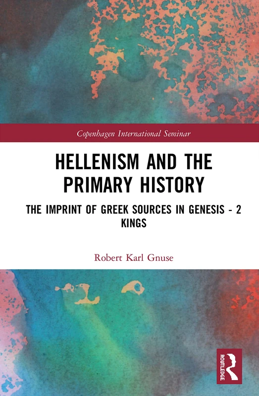 Routledge Hellenism and the Primary History - Greek Sources
