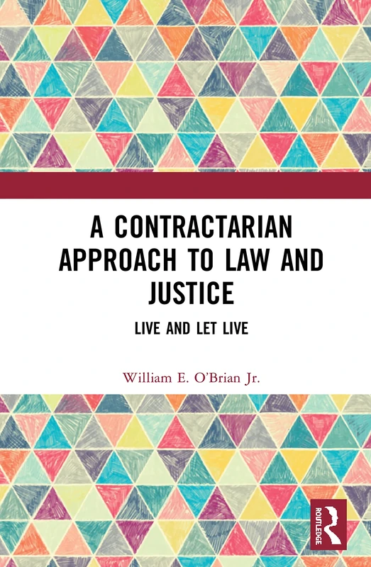 A Contractarian Approach to Law and Justice: Live and Let Live