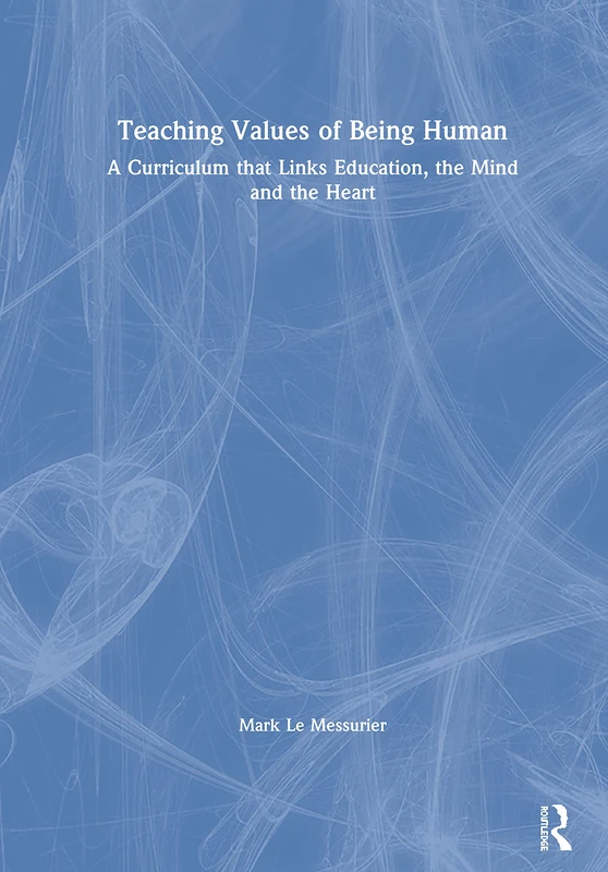 Routledge Teaching Values of Being Human Education Curriculum