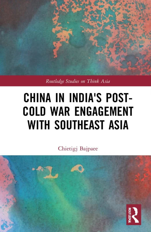 Routledge - China in India's Post-Cold War Engagement Book