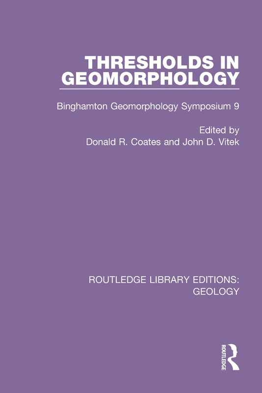 Thresholds in Geomorphology: Binghamton Geomorphology Symposium 9 (Routledge Library Editions: Geology)