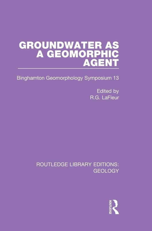 Routledge Groundwater as a Geomorphic Agent - Geology Book