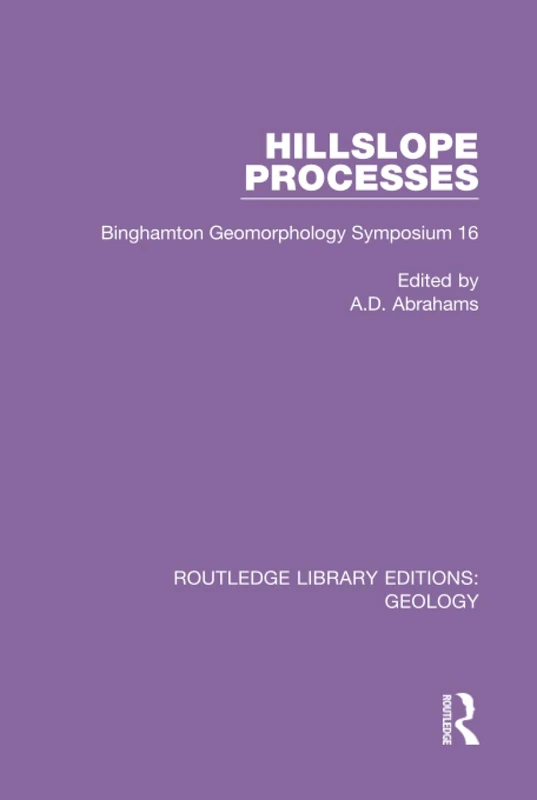 Hillslope Processes: Binghamton Geomorphology Symposium 16: 19 (Routledge Library Editions: Geology) - Image 1