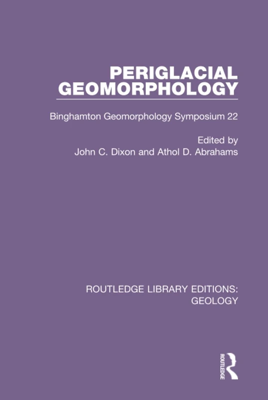 Periglacial Geomorphology: Binghamton Geomorphology Symposium 22: 25 (Routledge Library Editions: Geology)