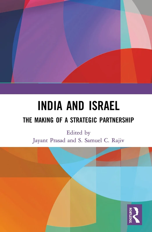 India and Israel: The Making of a Strategic Partnership