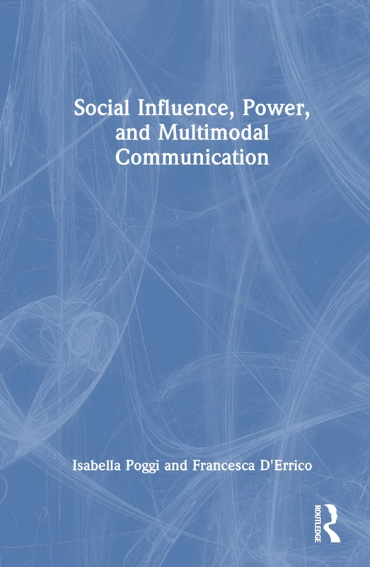 Routledge Social Influence, Power, and Multimodal Communication