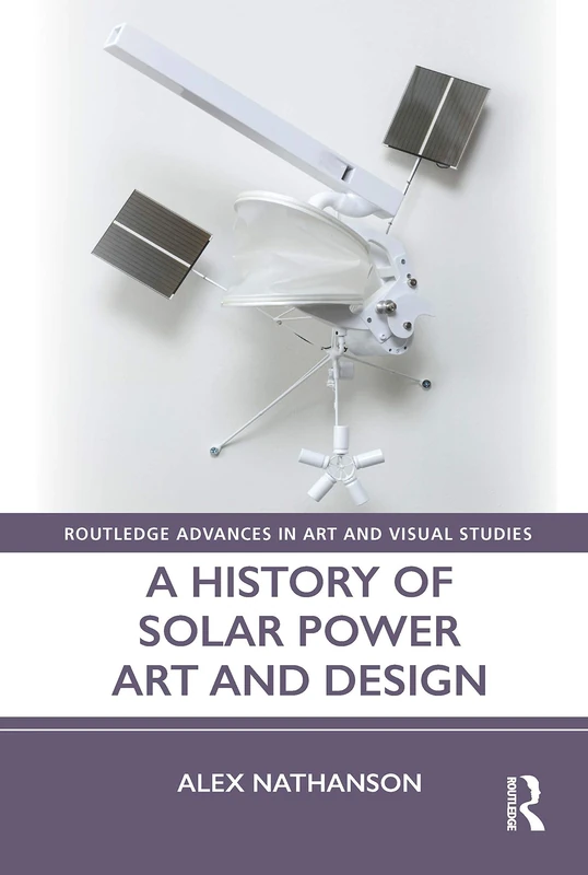 Routledge - A History of Solar Power Art and Design Book