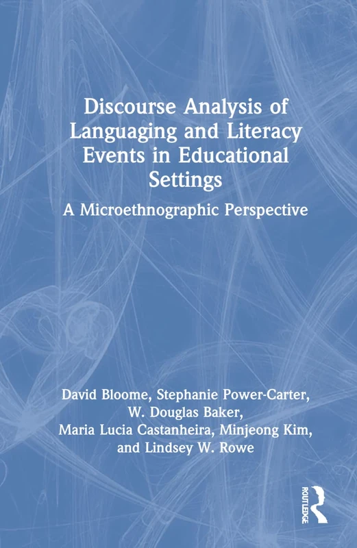 Discourse Analysis of Languaging and Literacy Events in Educational Settings: A Microethnographic Perspective