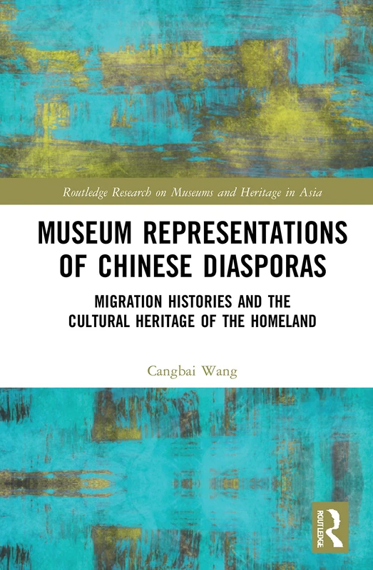 Routledge Museum Representations of Chinese Diasporas Book