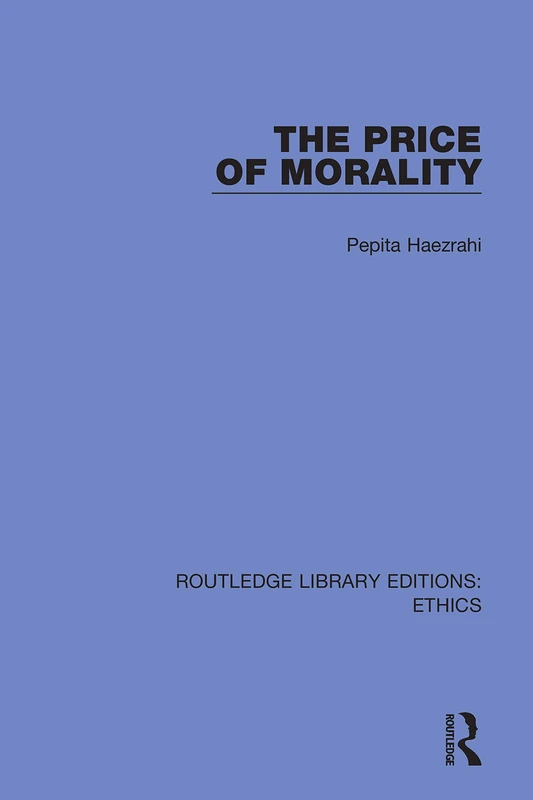 Routledge - The Price of Morality (Routledge Library Editions)