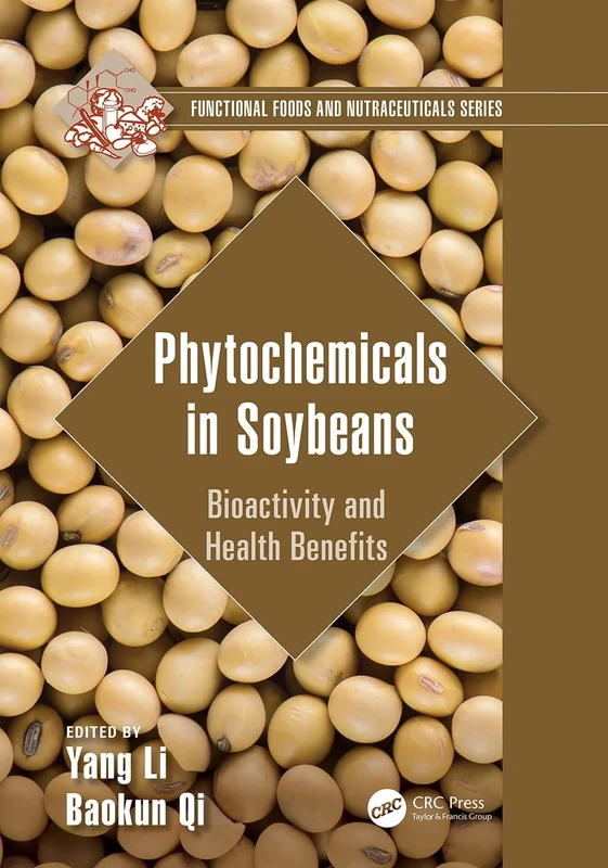 Phytochemicals in Soybeans: Bioactivity and Health Benefits (Functional Foods and Nutraceuticals)
