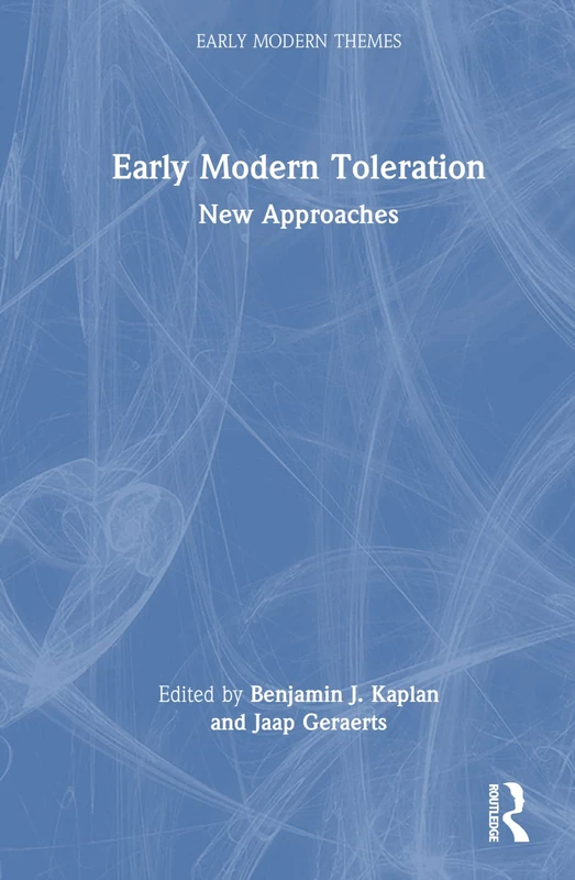 Routledge Early Modern Toleration: New Approaches Book