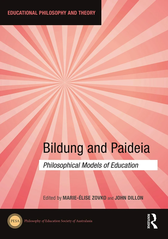 Bildung and Paideia: Philosophical Models of Education (Educational Philosophy and Theory)