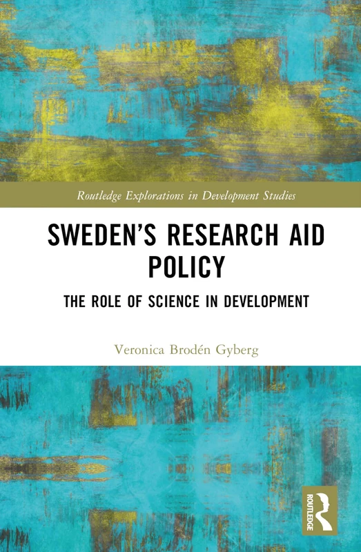 Routledge Sweden's Research Aid Policy: Science in Development