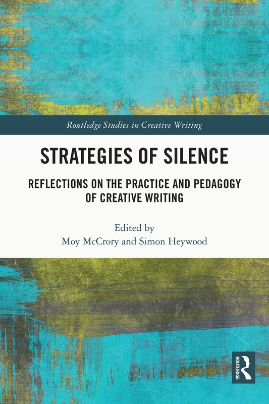 Routledge Strategies of Silence - Creative Writing Studies