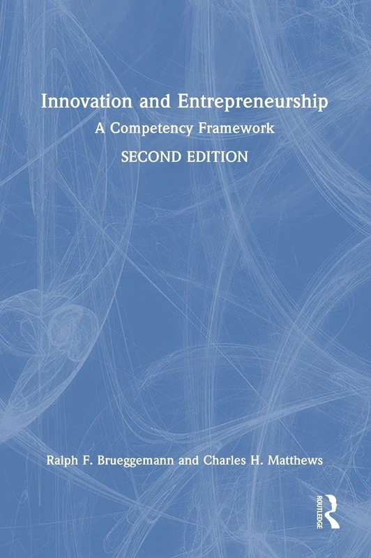 Routledge Innovation and Entrepreneurship: A Competency Framework