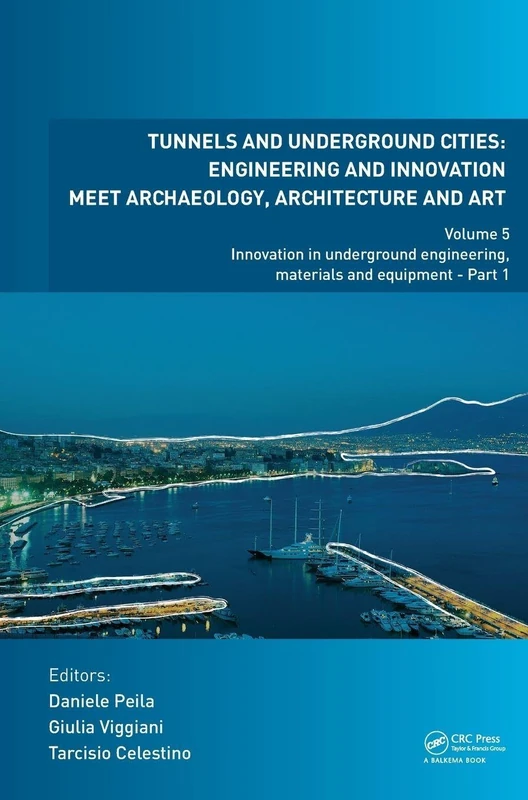 Tunnels and Underground Cities: Engineering and Innovation Meet Archaeology, Architecture and Art: Volume 5: Innovation in Underground Engineering, Materials and Equipment - Part 1