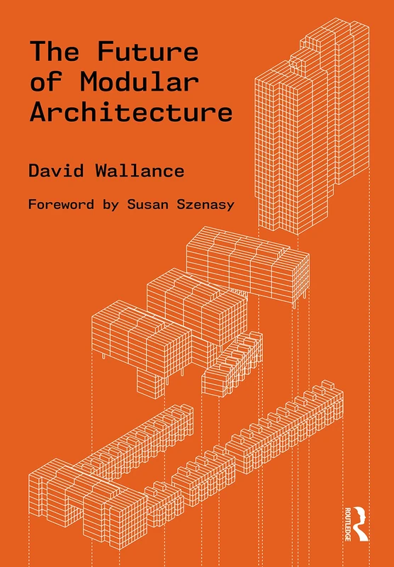 Routledge - The Future of Modular Architecture Book