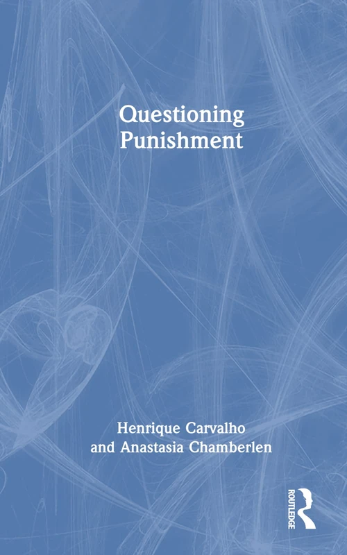 Questioning Punishment - Routledge Law Book
