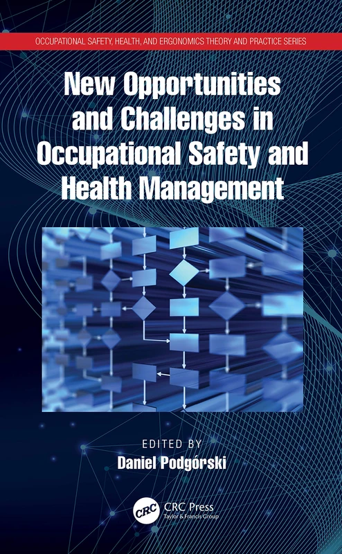 New Opportunities and Challenges in Occupational Safety and Health Management (Occupational Safety, Health, and Ergonomics)