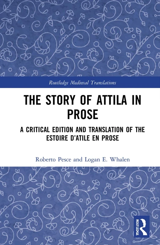 Routledge - The Story of Attila in Prose - Critical Edition