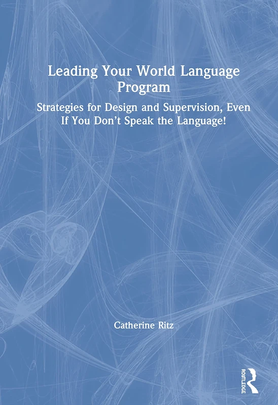 Leading Your World Language Program: Strategies for Design and Supervision, Even If You Don’t Speak the Language! - Image 1