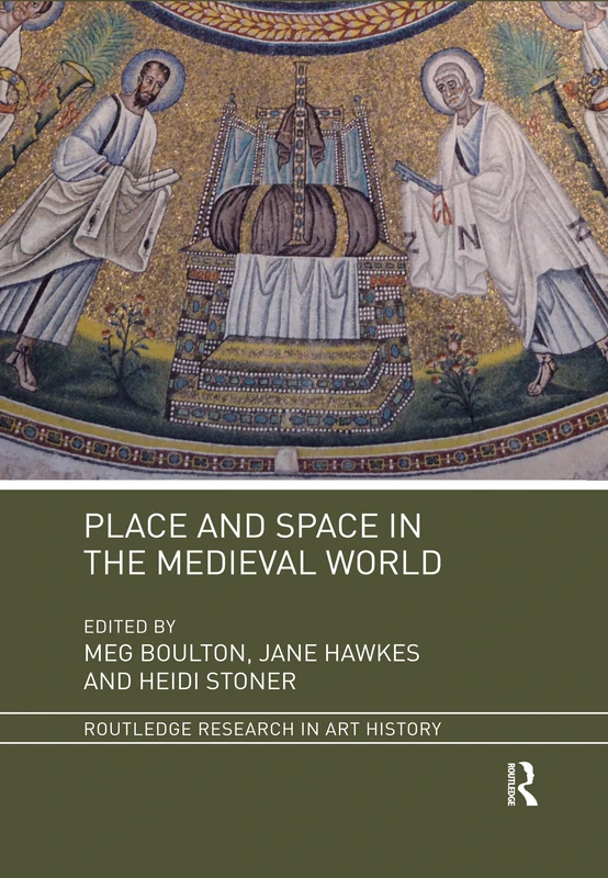 Place and Space in the Medieval World (Routledge Research in Art History)