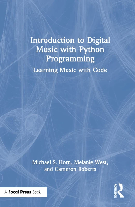 Routledge Introduction to Digital Music with Python Programming