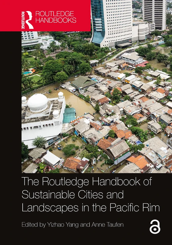 The Routledge Handbook of Sustainable Cities and Landscapes in the Pacific Rim (Routledge Environment and Sustainability Handbooks)