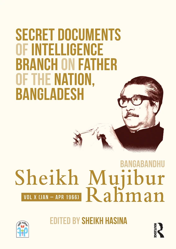 Secret Documents of Intelligence Branch on Father of The Nation, Bangladesh: Bangabandhu Sheikh Mujibur Rahman: Volume X (January-April 1966): 10