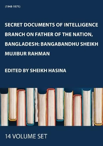 Secret Documents of Intelligence Branch on Father of The Nation, Bangladesh: Bangabandhu Sheikh Mujibur Rahman: (1948-1971)