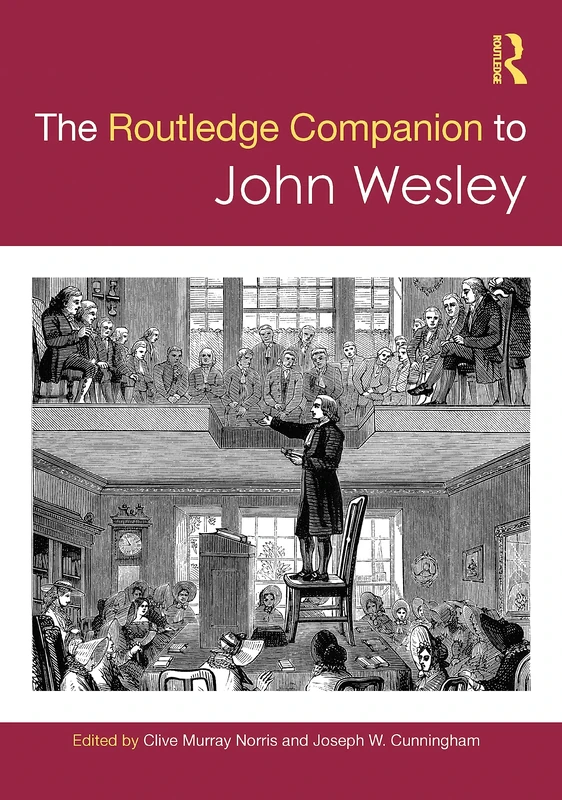 The Routledge Companion to John Wesley (Routledge Religion Companions)