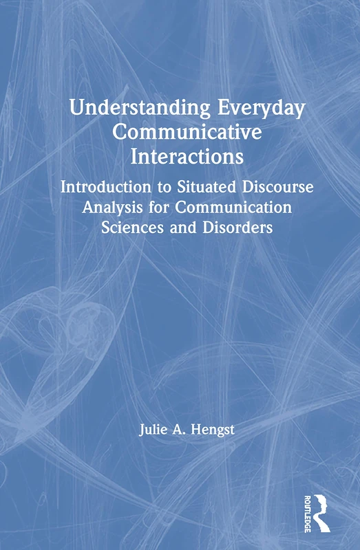 Routledge - Understanding Everyday Communicative Interactions