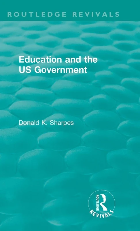 Routledge Education and the US Government - Routledge Revivals