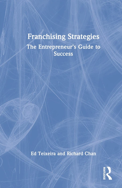 Franchising Strategies: The Entrepreneur’s Guide to Success