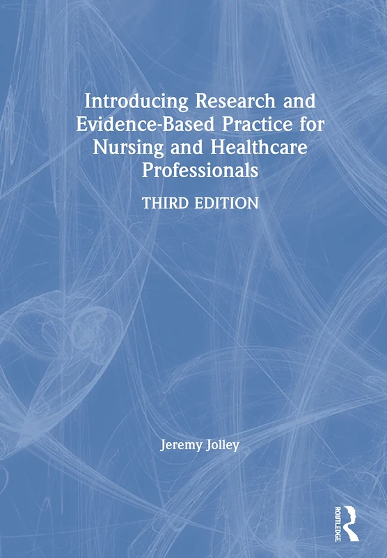 Introducing Research and Evidence-Based Practice for Nursing and Healthcare Professionals