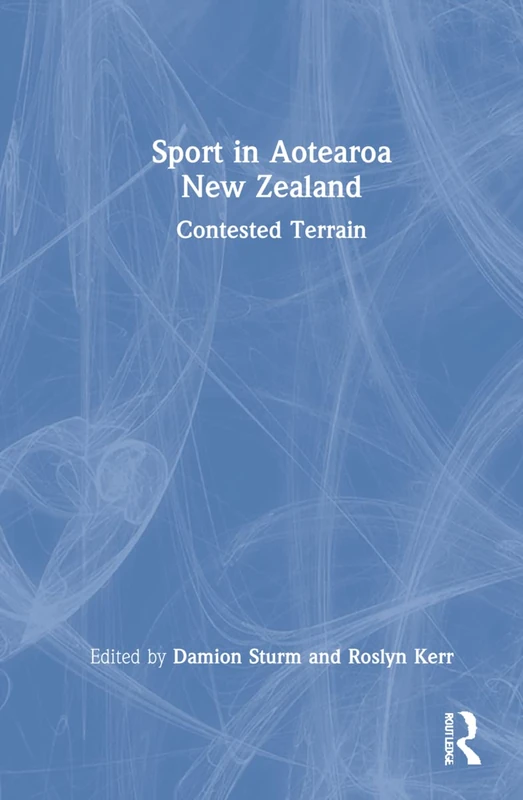 Sport in Aotearoa New Zealand: Contested Terrain