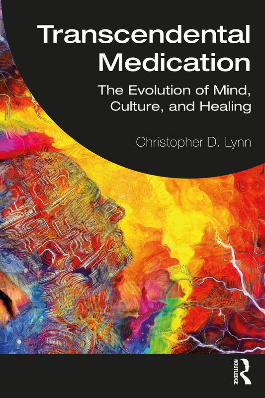 Transcendental Medication: The Evolution of Mind, Culture, and Healing - Image 1