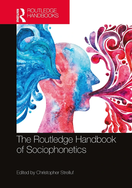 The Routledge Handbook of Sociophonetics (Routledge Handbooks in Linguistics)