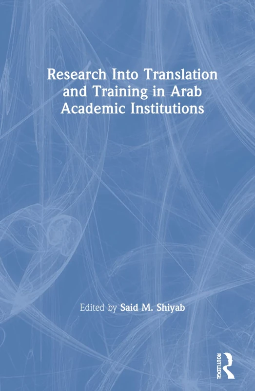 Research Into Translation and Training in Arab Academic Institutions: Middle Eastern Perspectives - Image 1