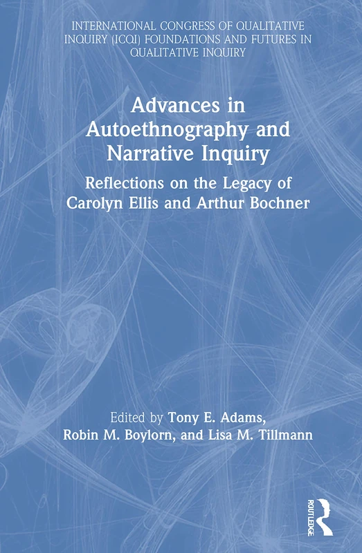 Routledge Advances in Autoethnography and Narrative Inquiry