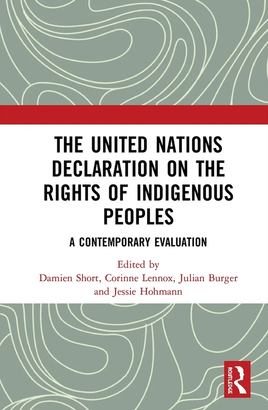 The United Nations Declaration on the Rights of Indigenous Peoples: A Contemporary Evaluation