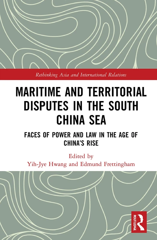 Routledge - Maritime and Territorial Disputes in the South China Sea