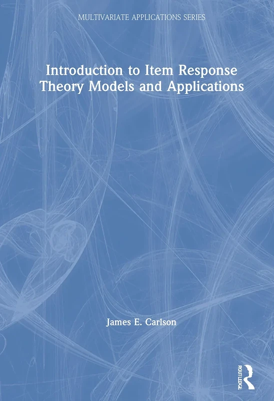 Introduction to Item Response Theory Models and Applications (Multivariate Applications Series)
